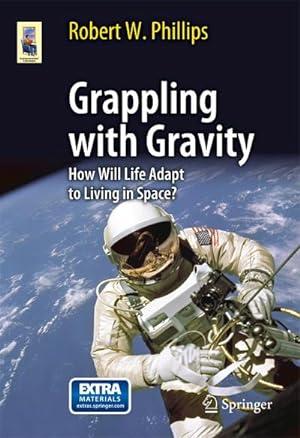 Image du vendeur pour Grappling with Gravity mis en vente par BuchWeltWeit Ludwig Meier e.K.