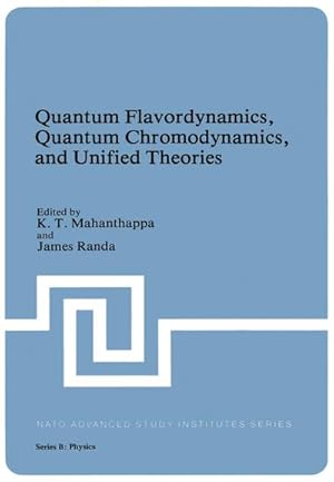 Imagen del vendedor de Quantum Flavordynamics, Quantum Chromodynamics, and Unified Theories a la venta por BuchWeltWeit Ludwig Meier e.K.