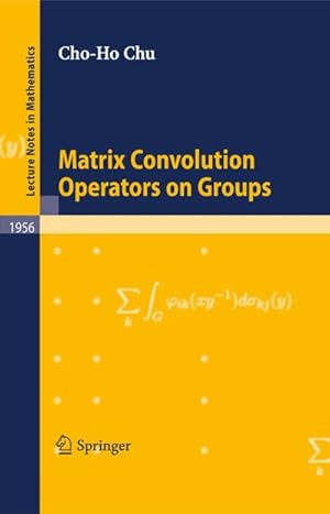 Bild des Verkufers fr Matrix Convolution Operators on Groups zum Verkauf von BuchWeltWeit Ludwig Meier e.K.