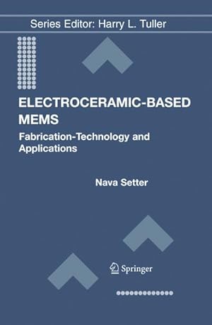 Immagine del venditore per Electroceramic-Based MEMS venduto da BuchWeltWeit Ludwig Meier e.K.