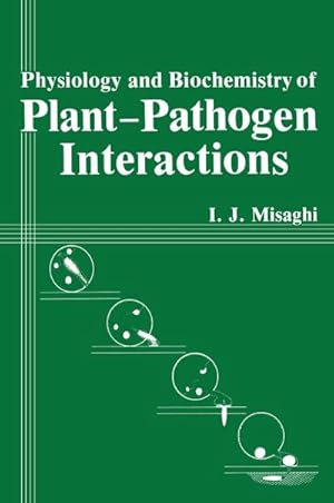 Imagen del vendedor de Physiology and Biochemistry of Plant-Pathogen Interactions a la venta por BuchWeltWeit Ludwig Meier e.K.