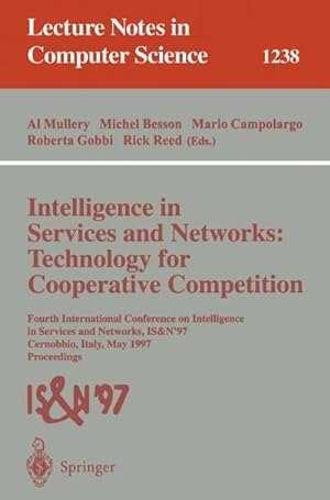 Bild des Verkufers fr Intelligence in Services and Networks: Technology for Cooperative Competition zum Verkauf von BuchWeltWeit Ludwig Meier e.K.