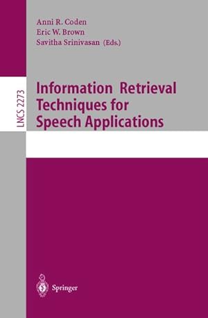 Image du vendeur pour Information Retrieval Techniques for Speech Applications mis en vente par BuchWeltWeit Ludwig Meier e.K.