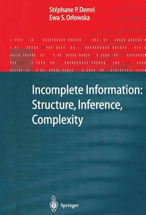 Seller image for Incomplete Information: Structure, Inference, Complexity for sale by BuchWeltWeit Ludwig Meier e.K.