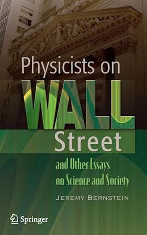 Bild des Verkufers fr Physicists on Wall Street and Other Essays on Science and Society zum Verkauf von BuchWeltWeit Ludwig Meier e.K.