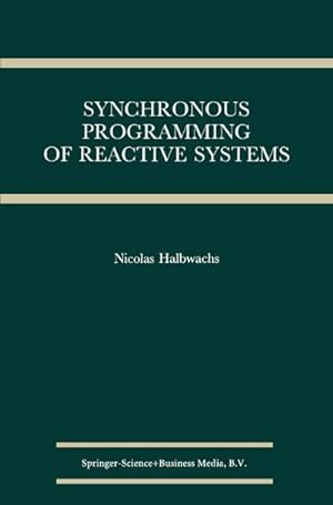 Image du vendeur pour Synchronous Programming of Reactive Systems mis en vente par BuchWeltWeit Ludwig Meier e.K.