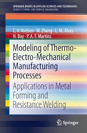 Image du vendeur pour Modeling of Thermo-Electro-Mechanical Manufacturing Processes mis en vente par BuchWeltWeit Ludwig Meier e.K.