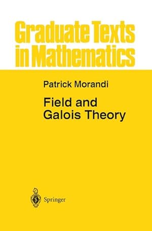 Immagine del venditore per Field and Galois Theory venduto da BuchWeltWeit Ludwig Meier e.K.