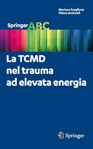 Image du vendeur pour La TCMD nel trauma ad elevata energia mis en vente par BuchWeltWeit Ludwig Meier e.K.