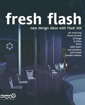 Imagen del vendedor de Fresh Flash: New Design Ideas with Flash MX a la venta por BuchWeltWeit Ludwig Meier e.K.