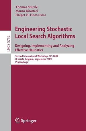Bild des Verkufers fr Engineering Stochastic Local Search Algorithms. Designing, Implementing and Analyzing Effective Heuristics zum Verkauf von BuchWeltWeit Ludwig Meier e.K.