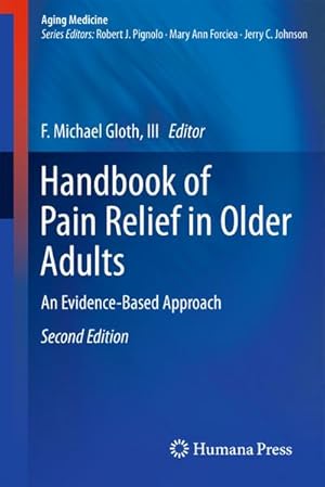 Imagen del vendedor de Handbook of Pain Relief in Older Adults a la venta por BuchWeltWeit Ludwig Meier e.K.