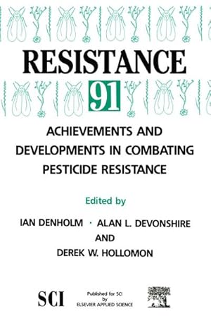 Imagen del vendedor de Resistance 91: Achievements and Developments in Combating Pesticide Resistance a la venta por BuchWeltWeit Ludwig Meier e.K.