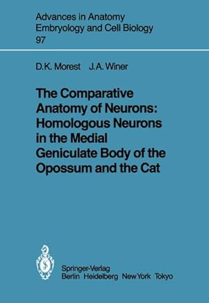 Immagine del venditore per The Comparative Anatomy of Neurons: Homologous Neurons in the Medial Geniculate Body of the Opossum and the Cat venduto da BuchWeltWeit Ludwig Meier e.K.