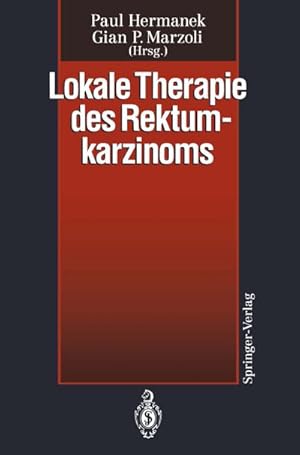 Seller image for Lokale Therapie des Rektumkarzinoms for sale by BuchWeltWeit Ludwig Meier e.K.