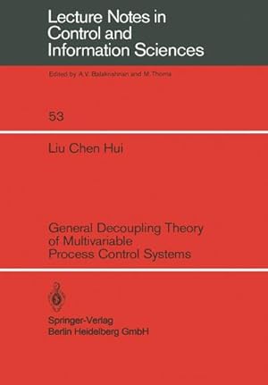 Seller image for General Decoupling Theory of Multivariable Process Control Systems for sale by BuchWeltWeit Ludwig Meier e.K.