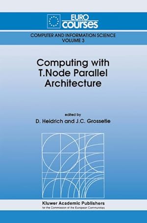 Seller image for Computing with T.Node Parallel Architecture for sale by BuchWeltWeit Ludwig Meier e.K.