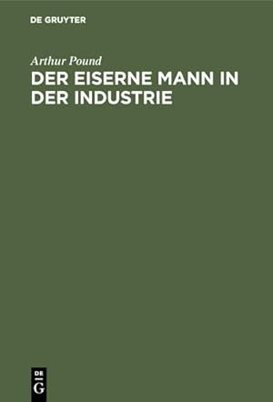 Seller image for Der eiserne Mann in der Industrie for sale by BuchWeltWeit Ludwig Meier e.K.