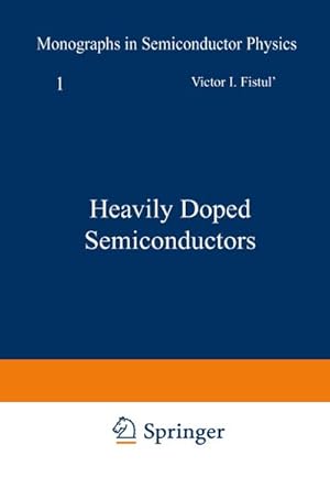 Immagine del venditore per Heavily Doped Semiconductors venduto da BuchWeltWeit Ludwig Meier e.K.