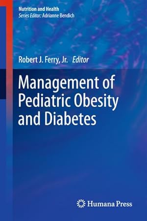 Imagen del vendedor de Management of Pediatric Obesity and Diabetes a la venta por BuchWeltWeit Ludwig Meier e.K.