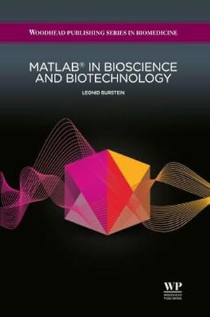 Imagen del vendedor de Matlab(r) in Bioscience and Biotechnology a la venta por BuchWeltWeit Ludwig Meier e.K.