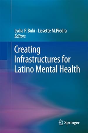 Bild des Verkufers fr Creating Infrastructures for Latino Mental Health zum Verkauf von BuchWeltWeit Ludwig Meier e.K.