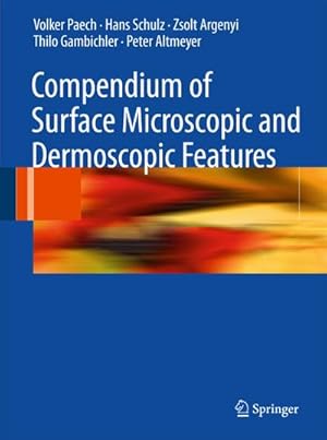 Seller image for Compendium of Surface Microscopic and Dermoscopic Features for sale by BuchWeltWeit Ludwig Meier e.K.