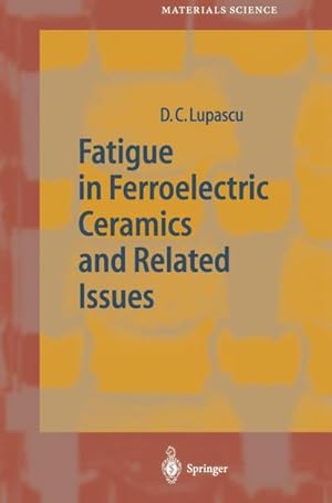 Immagine del venditore per Fatigue in Ferroelectric Ceramics and Related Issues venduto da BuchWeltWeit Ludwig Meier e.K.