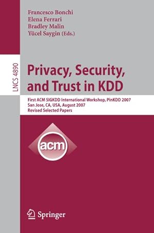 Imagen del vendedor de Privacy, Security, and Trust in KDD a la venta por BuchWeltWeit Ludwig Meier e.K.