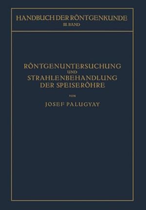 Seller image for Rntgenuntersuchung und Strahlenbehandlung der Speiserhre for sale by BuchWeltWeit Ludwig Meier e.K.