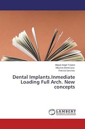 Seller image for Dental Implants.Inmediate Loading Full Arch. New concepts for sale by BuchWeltWeit Ludwig Meier e.K.