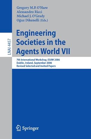 Image du vendeur pour Engineering Societies in the Agents World VII mis en vente par BuchWeltWeit Ludwig Meier e.K.