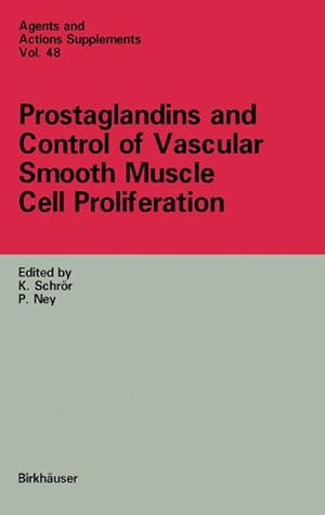 Bild des Verkufers fr Prostaglandins and Control of Vascular Smooth Muscle Cell Proliferation zum Verkauf von BuchWeltWeit Ludwig Meier e.K.