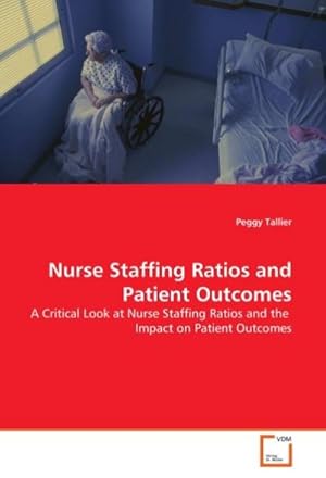 Seller image for Nurse Staffing Ratios and Patient Outcomes for sale by BuchWeltWeit Ludwig Meier e.K.