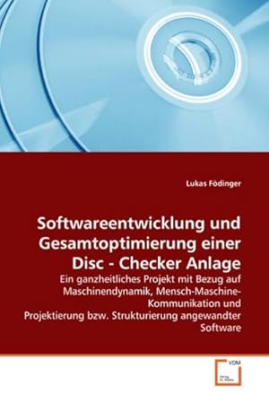 Seller image for Softwareentwicklung und Gesamtoptimierung einer Disc - Checker Anlage for sale by BuchWeltWeit Ludwig Meier e.K.