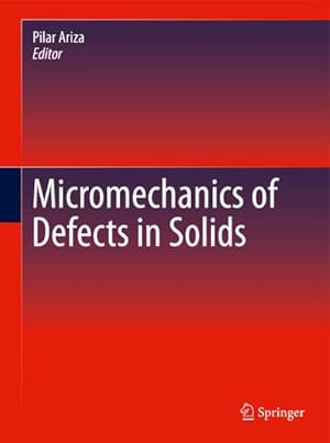 Bild des Verkufers fr Micromechanics of Defects in Solids zum Verkauf von BuchWeltWeit Ludwig Meier e.K.