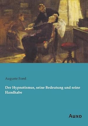 Bild des Verkufers fr Der Hypnotismus, seine Bedeutung und seine Handhabe zum Verkauf von BuchWeltWeit Ludwig Meier e.K.