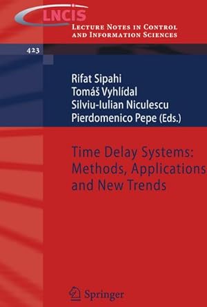 Seller image for Time Delay Systems: Methods, Applications and New Trends for sale by BuchWeltWeit Ludwig Meier e.K.