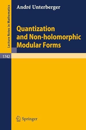 Imagen del vendedor de Quantization and Non-holomorphic Modular Forms a la venta por BuchWeltWeit Ludwig Meier e.K.