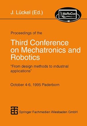 Bild des Verkufers fr Proceedings of the Third Conference on Mechatronics and Robotics zum Verkauf von BuchWeltWeit Ludwig Meier e.K.