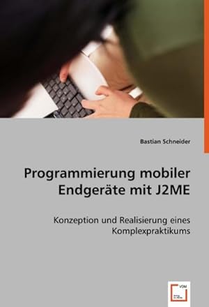 Imagen del vendedor de Programmierung mobiler Endgerte mit J2ME a la venta por BuchWeltWeit Ludwig Meier e.K.