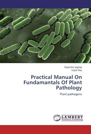 Seller image for Practical Manual On Fundamantals Of Plant Pathology for sale by BuchWeltWeit Ludwig Meier e.K.