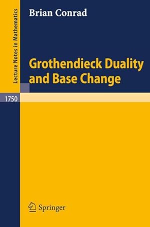 Image du vendeur pour Grothendieck Duality and Base Change mis en vente par BuchWeltWeit Ludwig Meier e.K.