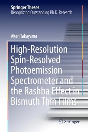 Image du vendeur pour High-Resolution Spin-Resolved Photoemission Spectrometer and the Rashba Effect in Bismuth Thin Films mis en vente par BuchWeltWeit Ludwig Meier e.K.