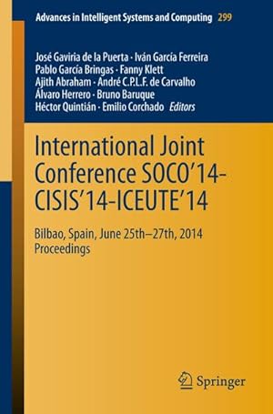 Image du vendeur pour International Joint Conference SOCO14-CISIS14-ICEUTE14 mis en vente par BuchWeltWeit Ludwig Meier e.K.