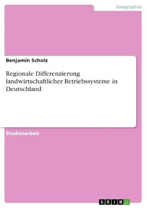 Seller image for Regionale Differenzierung landwirtschaftlicher Betriebssysteme in Deutschland for sale by BuchWeltWeit Ludwig Meier e.K.