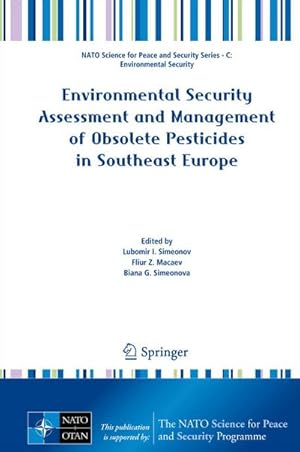 Seller image for Environmental Security Assessment and Management of Obsolete Pesticides in Southeast Europe for sale by BuchWeltWeit Ludwig Meier e.K.