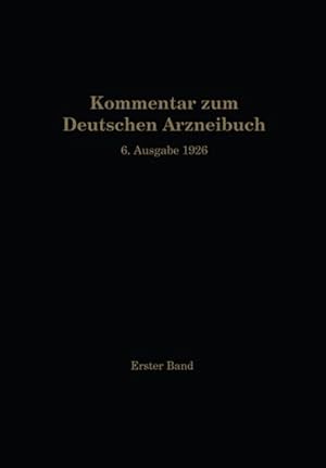 Image du vendeur pour Kommentar zum Deutschen Arzneibuch 6. Ausgabe 1926 mis en vente par BuchWeltWeit Ludwig Meier e.K.
