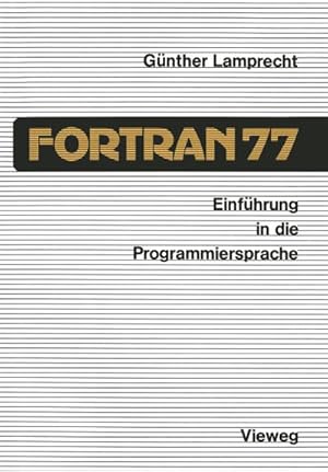 Bild des Verkufers fr Einfhrung in die Programmiersprache FORTRAN 77 zum Verkauf von BuchWeltWeit Ludwig Meier e.K.