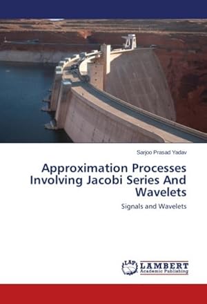 Immagine del venditore per Approximation Processes Involving Jacobi Series And Wavelets venduto da BuchWeltWeit Ludwig Meier e.K.